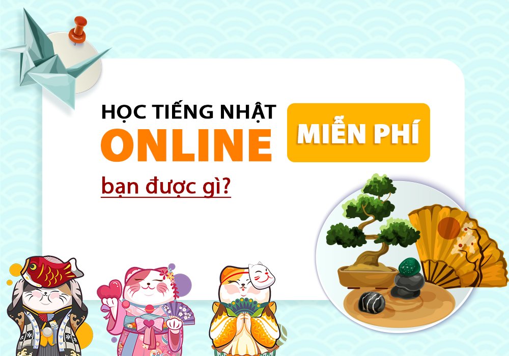 Học tiếng Nhật online miễn phí, bạn được gì?