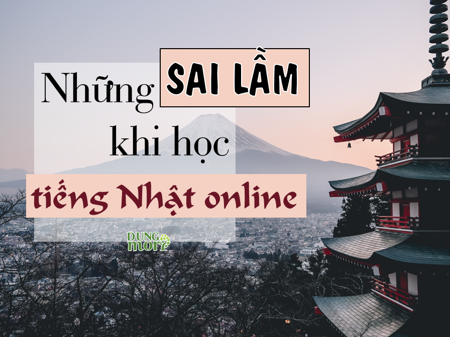 Những sai lầm khiến việc học tiếng Nhật online miễn phí không hiệu quả