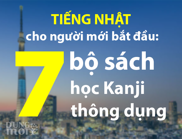 Tiếng Nhật cho người mới bắt đầu: 7 bộ sách học Kanji thông dụng