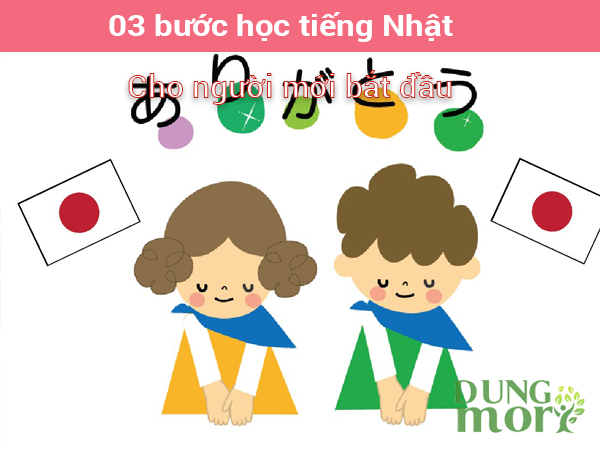 3 bước học tiếng Nhật cho người mới bắt đầu