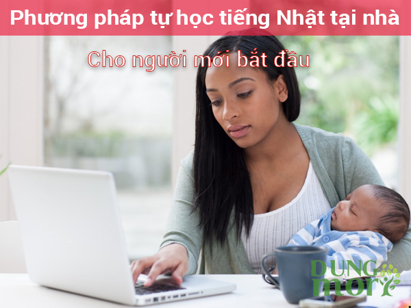 Phương pháp tự học tiếng Nhật tại nhà siêu hiệu quả dành cho người mới bắt đầu