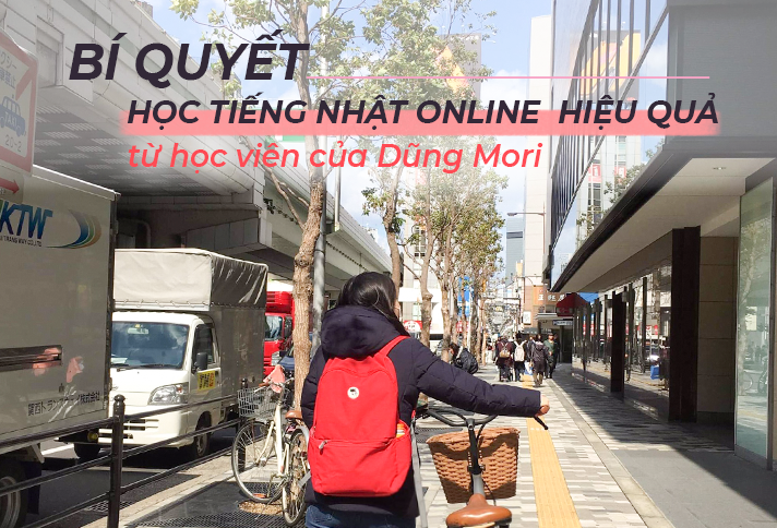 Bí quyết học tiếng Nhật online hiệu quả từ học viên của Dungmori