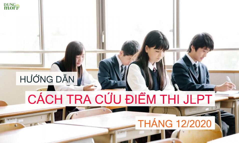 Hướng dẫn cách tra cứu điểm thi JLPT tháng 12/2020