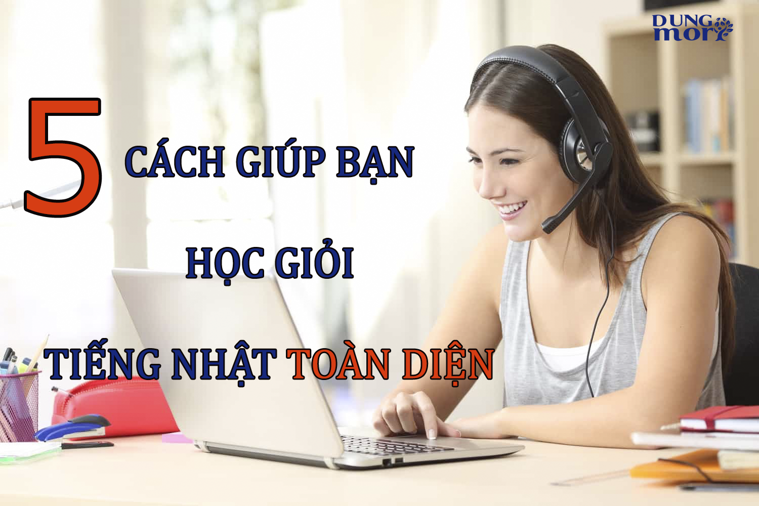 5 cách giúp bạn học giỏi tiếng Nhật toàn diện