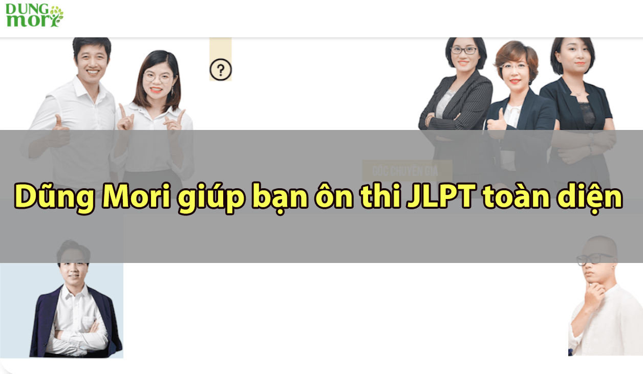 Dũng Mori giúp bạn ôn thi JLPT toàn diện