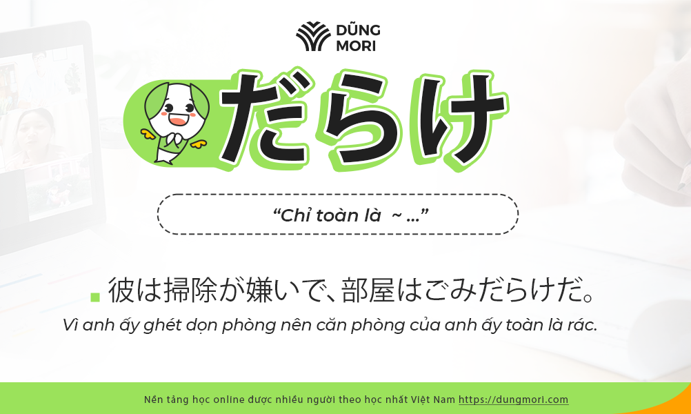 Hiểu trọn ngữ pháp N3 ～ だらけ chỉ toàn là