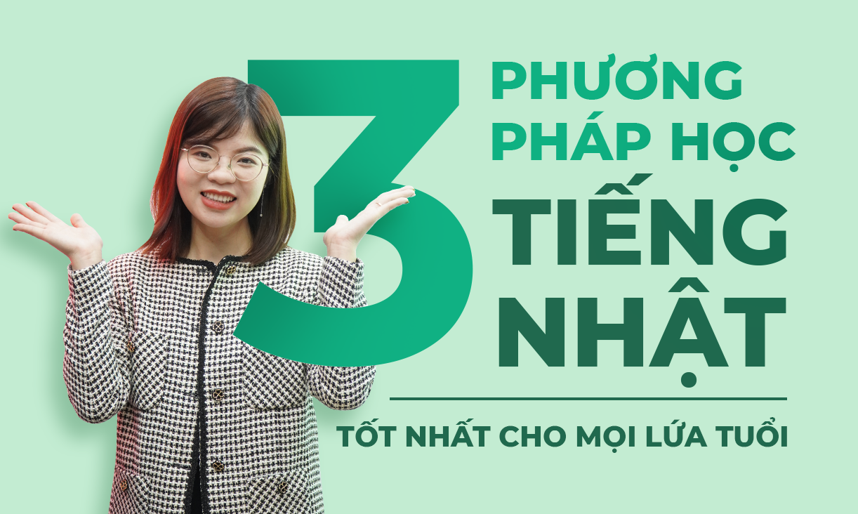 3 phương pháp học tiếng Nhật tốt nhất dành cho mọi lứa tuổi